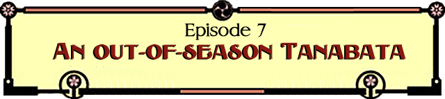 Episode 7: An out-of-season Tanabata